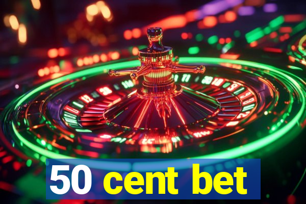 50 cent bet